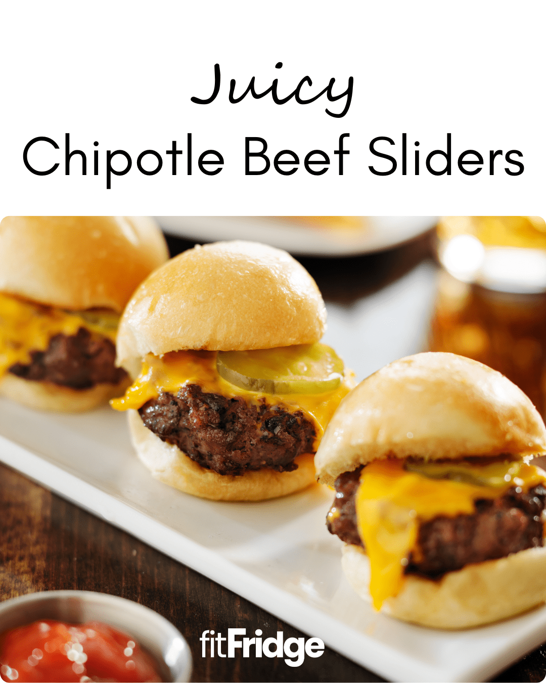 Juicy Chipotle Beef Sliders - fitFridge